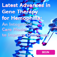 Latest Advances in Gene Therapy for Hemophilia: An Integrated Care Model to Improve Outcomes