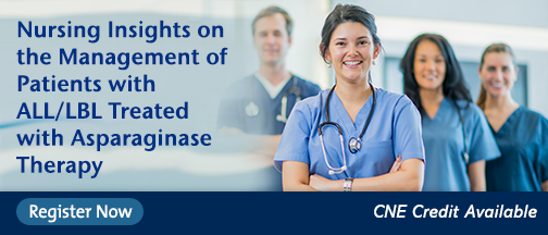Nursing Insights on the Management of Patients with ALL/LBL Treated with Asparaginase Therapy