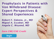 Prophylaxis in Patients with Von Willebrand Disease: Expert Perspectives and Shared Experiences